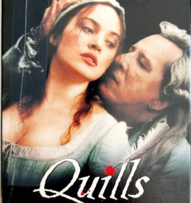 Quills -  a darkly comedic historical drama about freedom of expression and the clash between art and authority!